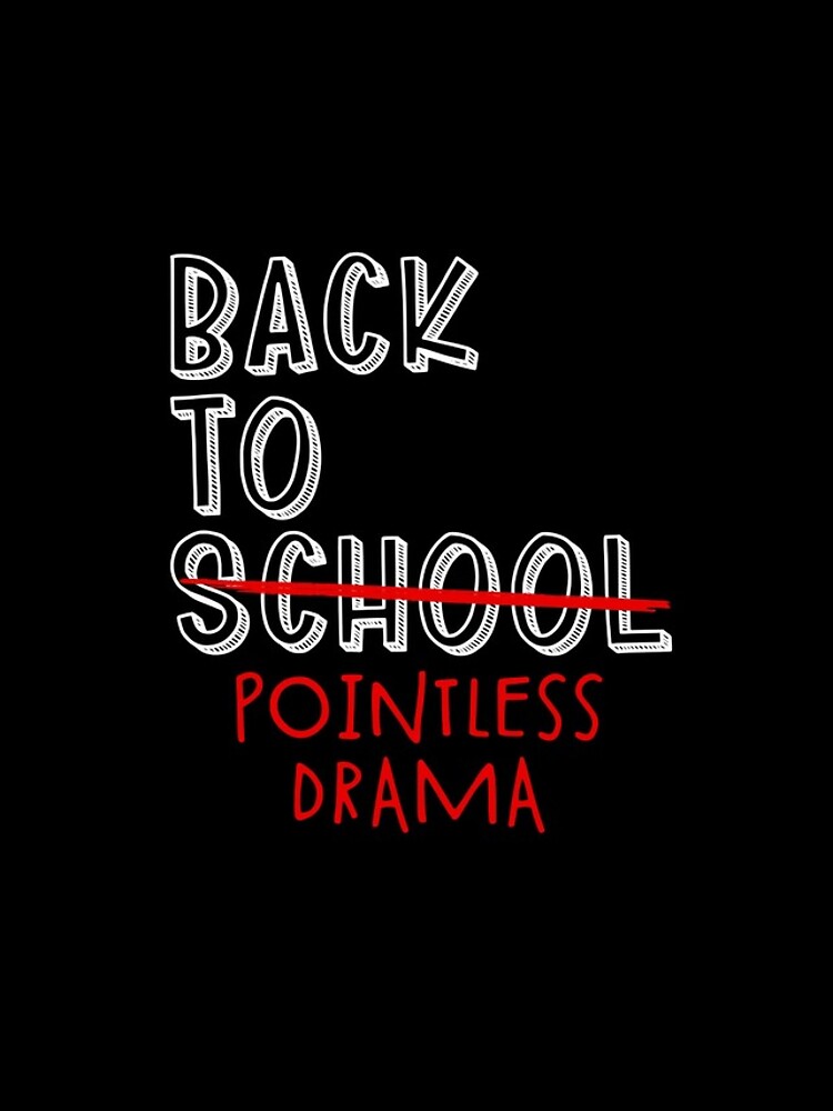 Aperçu 4 sur 4. Coque iPhone avec l'œuvre Back To Drama Funny Student Back To School Meme Gear créée et vendue par DynamicDesign.