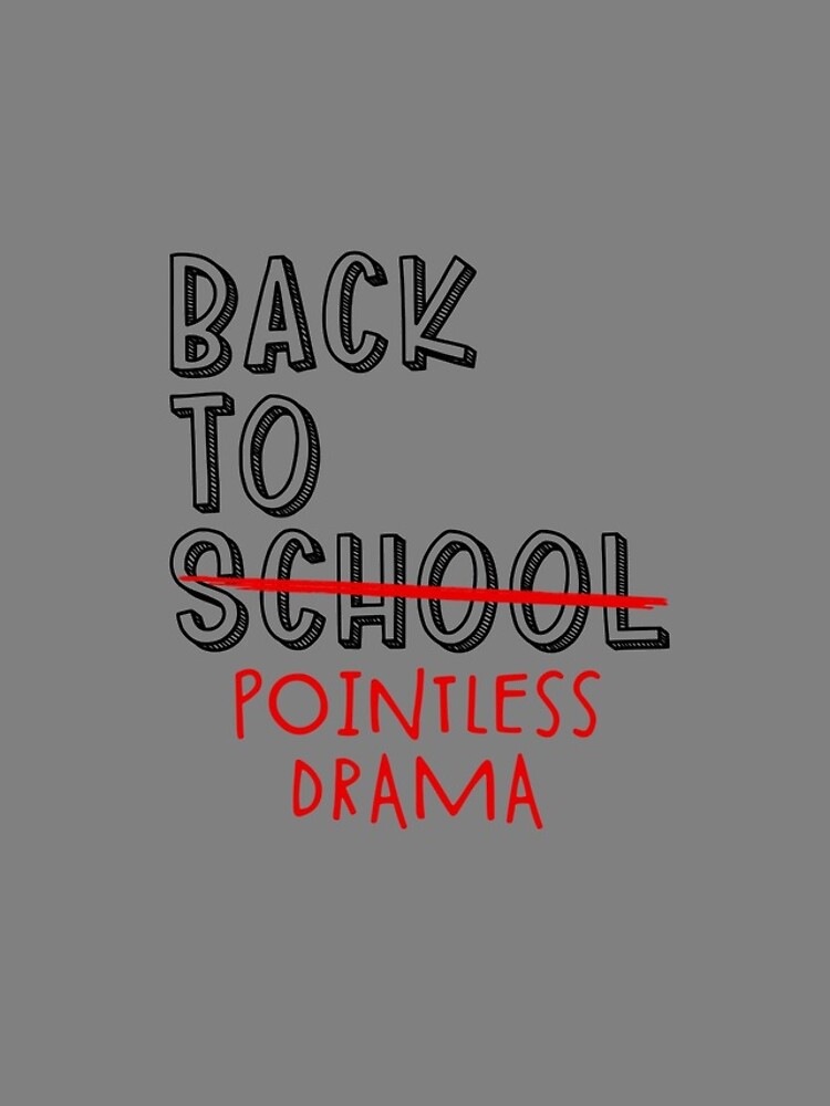 Aperçu 4 sur 4. Coque iPhone avec l'œuvre Back To Drama Funny Student Back To School Meme Gear créée et vendue par DynamicDesign.