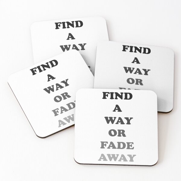 Item preview, Find a way or fade away designed and sold by ShehaniJay.