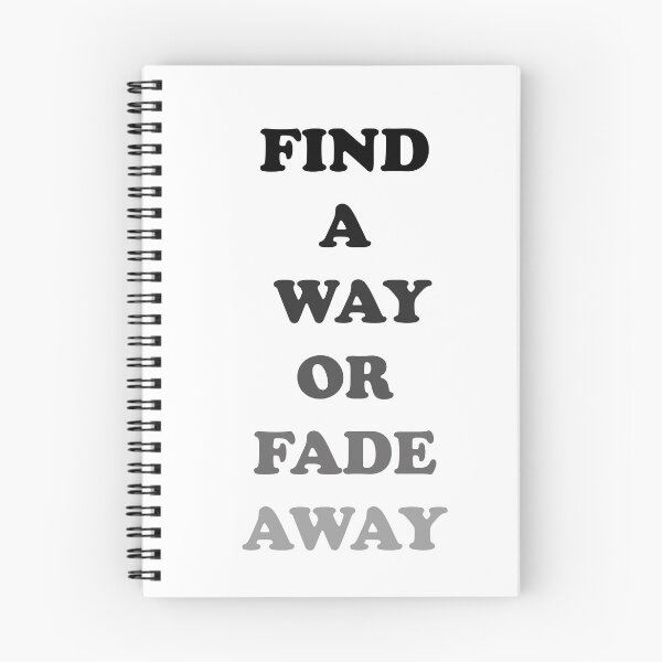 Item preview, Find a way or fade away designed and sold by ShehaniJay.