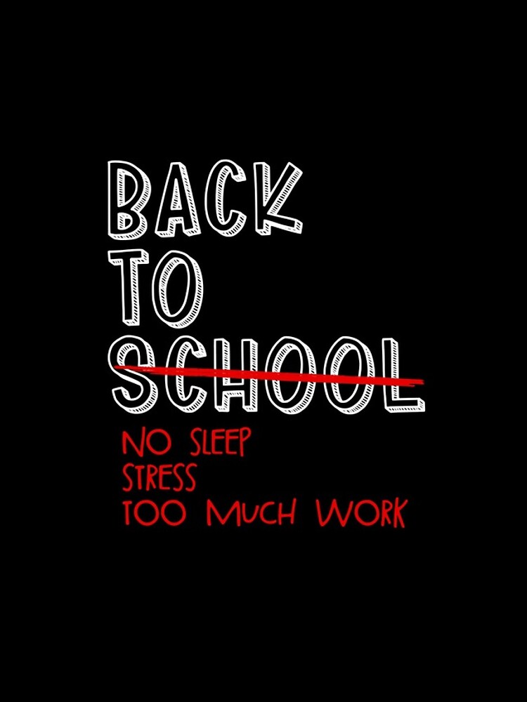 Aperçu 4 sur 4. Coque iPhone avec l'œuvre Back To No Sleep Stress And Too Much Work Funny School Meme Gear créée et vendue par DynamicDesign.