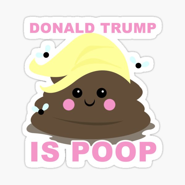 Trump is Poop! Sticker