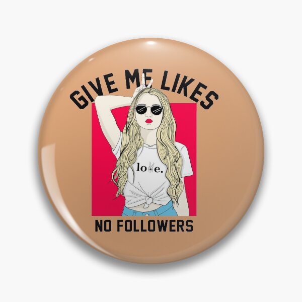 Item preview, FUNNY girl GIFT Give me likes no followers   GIFT designed and sold by KiraSpace.