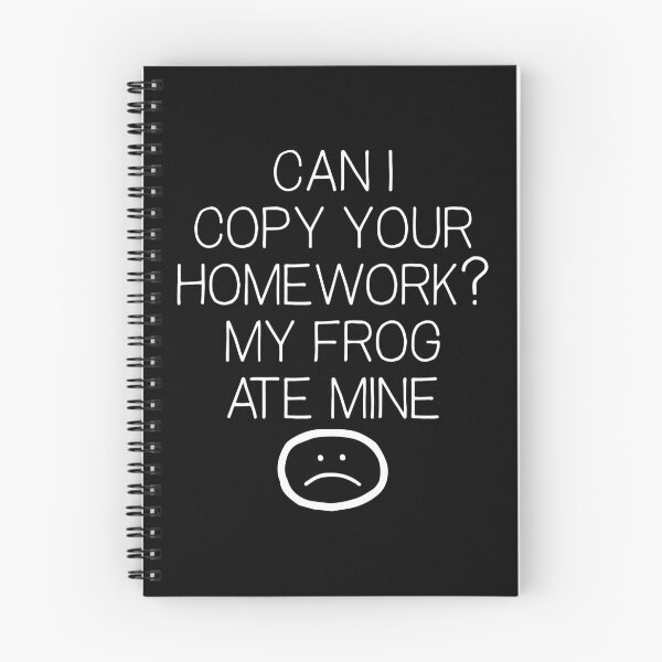 Item preview, Can I Copy Your Homework Frog Ate Mine Funny School Meme Gear designed and sold by DynamicDesign.