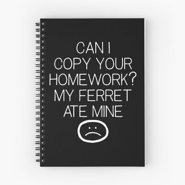 Item preview, Can I Copy Your Homework Ferret Ate Mine Funny School Meme Gear designed and sold by DynamicDesign.