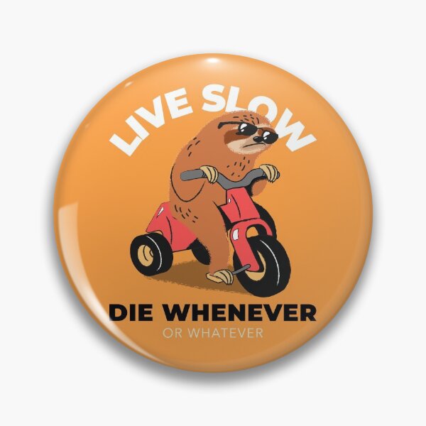 Item preview, Funny Sloth; Die Whenever, Or Whatever designed and sold by Studio TANFF.