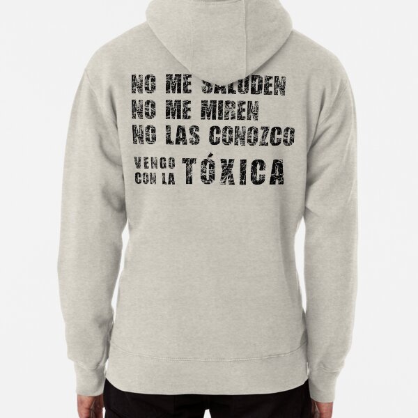 Vengo con la toxica Pullover Hoodie