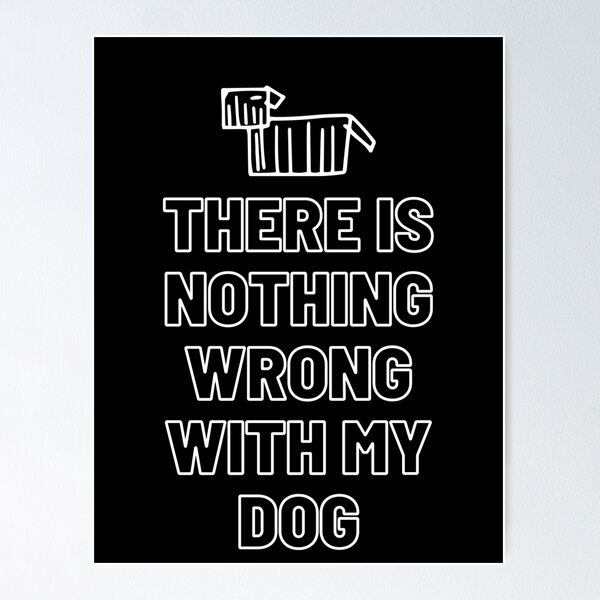 Item preview, There Is Nothing Wrong With My Dog - Skye Terrier designed and sold by Kahume.