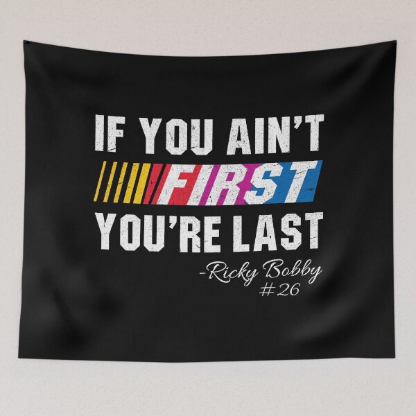 Item preview, If You Ain't First You're Last designed and sold by Alema Art.