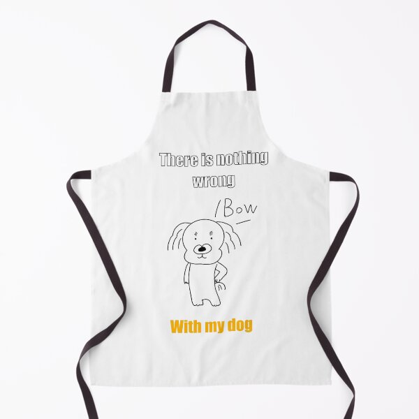 Item preview, there is nothing wrong with my dog designed and sold by whaliah.