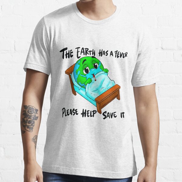 The Earth has a Fever Essential T-Shirt