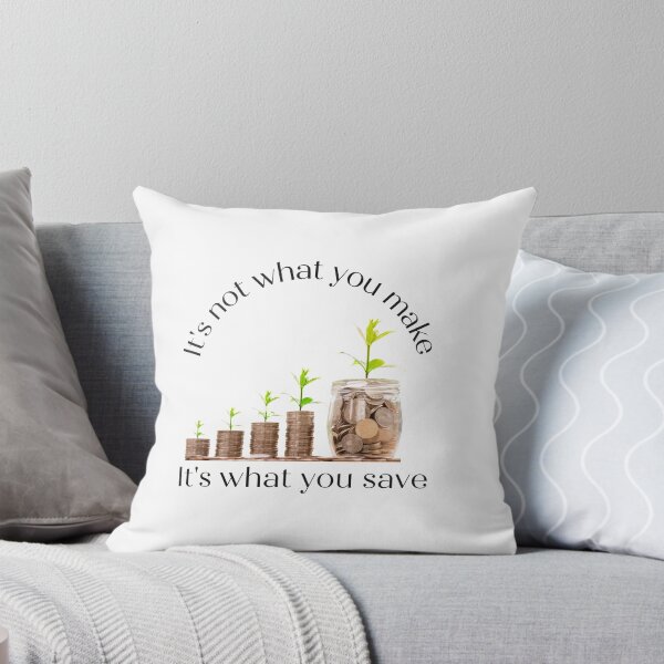 Item preview, It's not what you make it's what you save designed and sold by Famtastic Artworks.