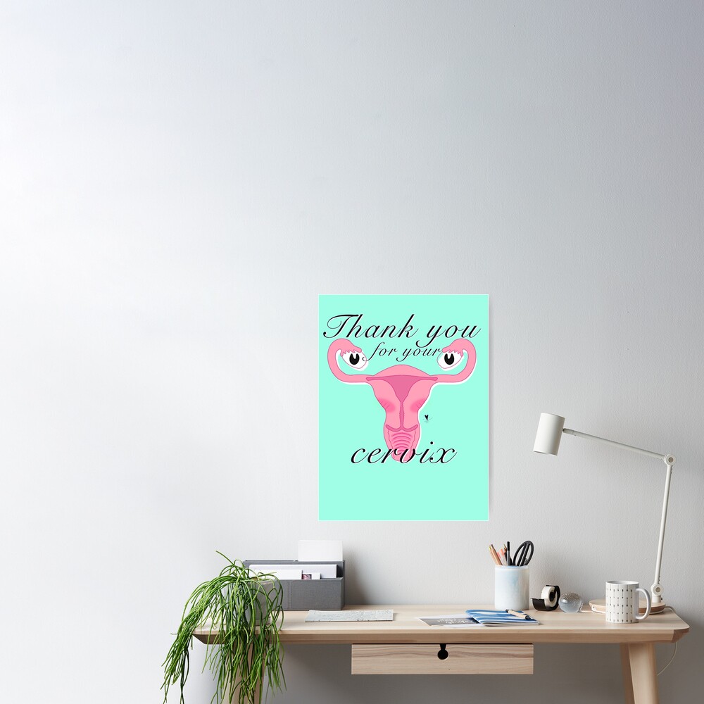 Thank You For Your Cervix Poster For Sale By Toneninas Redbubble