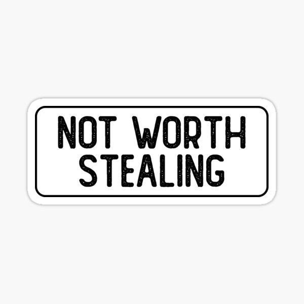 not-worth-stealing-cool-biker-sticker-for-sale-by-soursoul99-redbubble