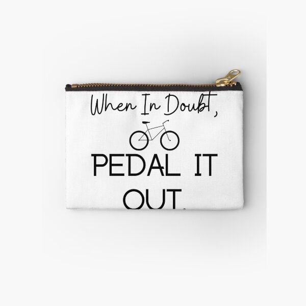 Item preview, When In Doubt, PEDAL IT OUT. Funny Cycling Quotes designed and sold by SenGift.
