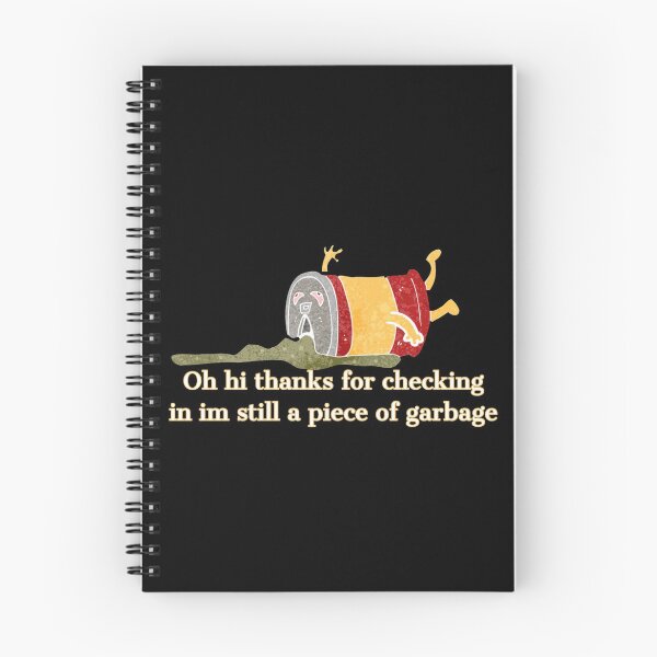 Item preview, Oh hi thanks for checking in im still a piece of garbage designed and sold by Mariocii.