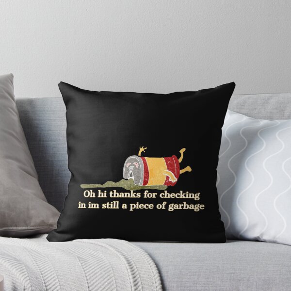 Item preview, Oh hi thanks for checking in im still a piece of garbage designed and sold by Mariocii.