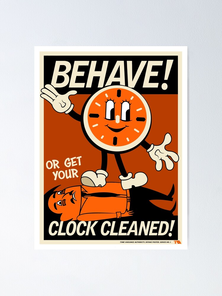 "Behave!Clock Cleaned!" Poster for Sale by Epixs Redbubble