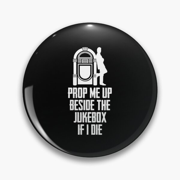 Item preview, Prop Me Up Beside The Jukebox If I Die Music Lovers designed and sold by Nessshirts.