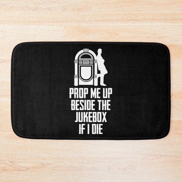 Item preview, Prop Me Up Beside The Jukebox If I Die Music Lovers designed and sold by Nessshirts.