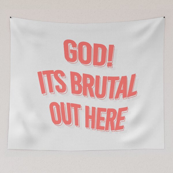 Item preview, "God! It's Brutal Out Here" Poster  designed and sold by Megiley.