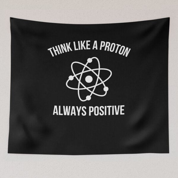 Item preview, Think like a proton always positive designed and sold by Anton Ashraf.