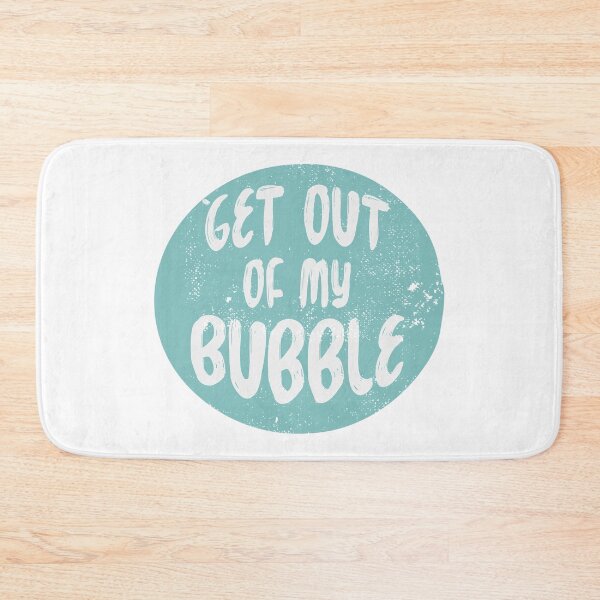 Item preview, Get Out of My Bubble Personal Space designed and sold by Creatively Torn.