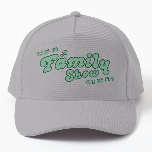 This is (not) a Family Show Baseball Cap
