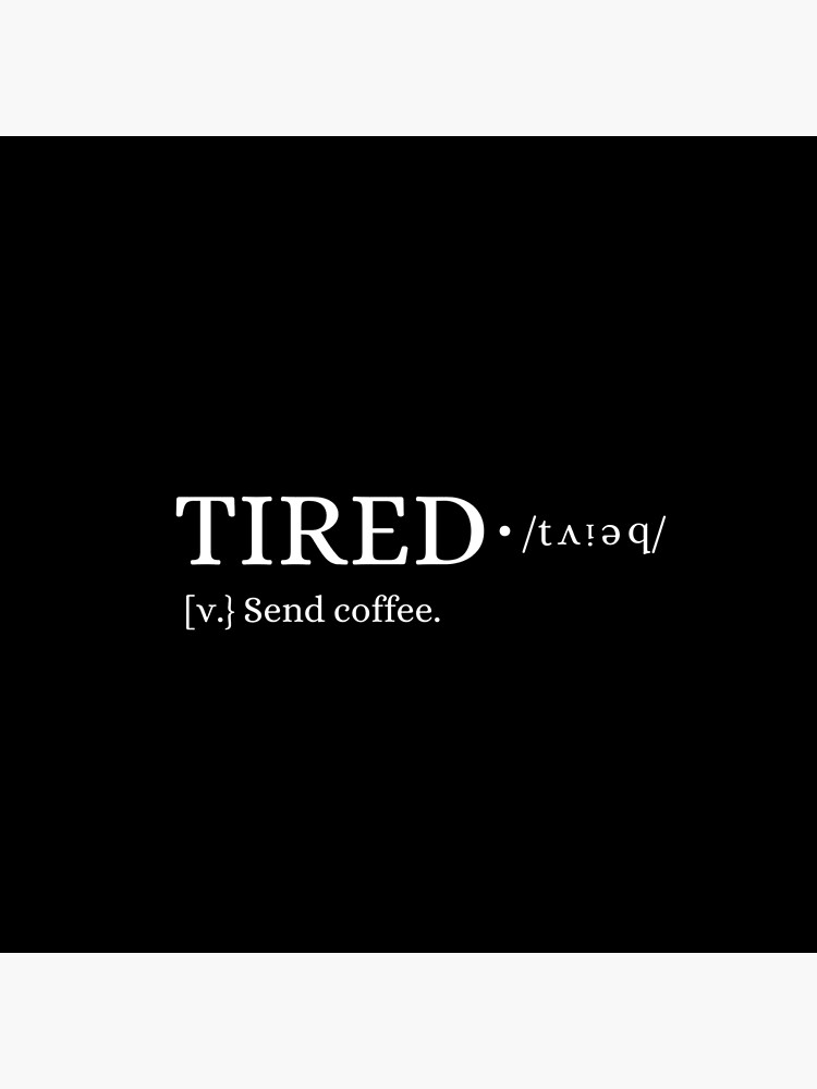 "Tired Definition aesthetic " Poster for Sale by michelinemarmol