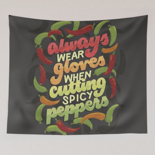 Item preview, Wear Gloves When Cutting Peppers designed and sold by polliadesign.