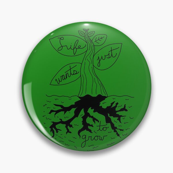 Item preview, Life Just Wants to Grow designed and sold by PHNDZMND.