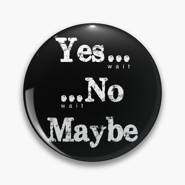 Item preview, Yes..No..Maybe designed and sold by shirtheadts.