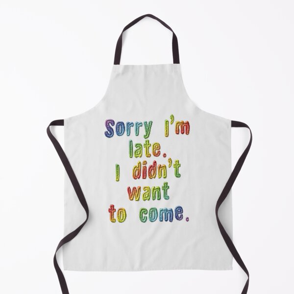 Item preview, Funny - Sorry I'm late designed and sold by Pavnud.
