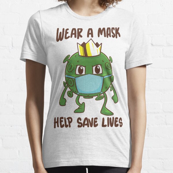Wear a Mask to Help Save Lives Essential T-Shirt
