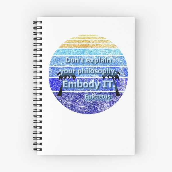 Item preview, Don't explain your philosophy. Embody it. Epictetus designed and sold by OleKurmudgeon.