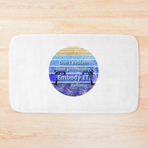 Item preview, Don't explain your philosophy. Embody it. Epictetus designed and sold by OleKurmudgeon.