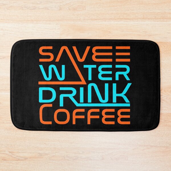 Item preview, Save Water Drink Coffee designed and sold by AEGMEDIA.