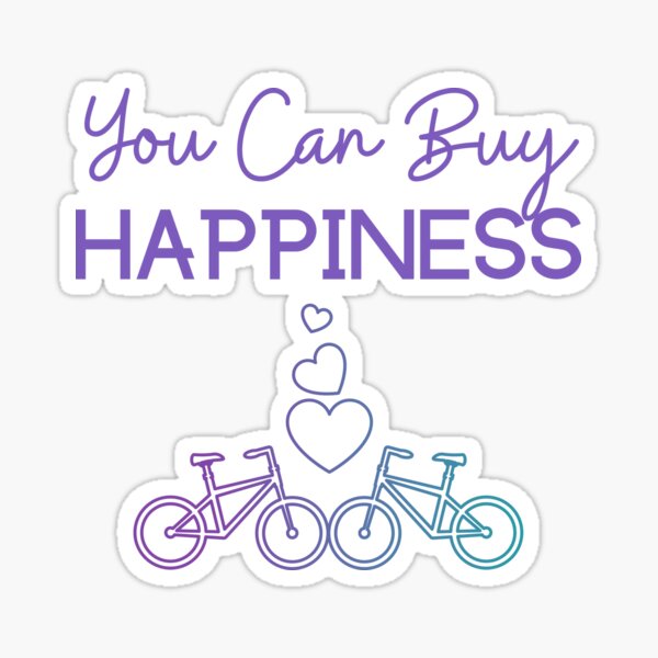 You Can Buy Happiness Funny Cycling Quotes Sticker