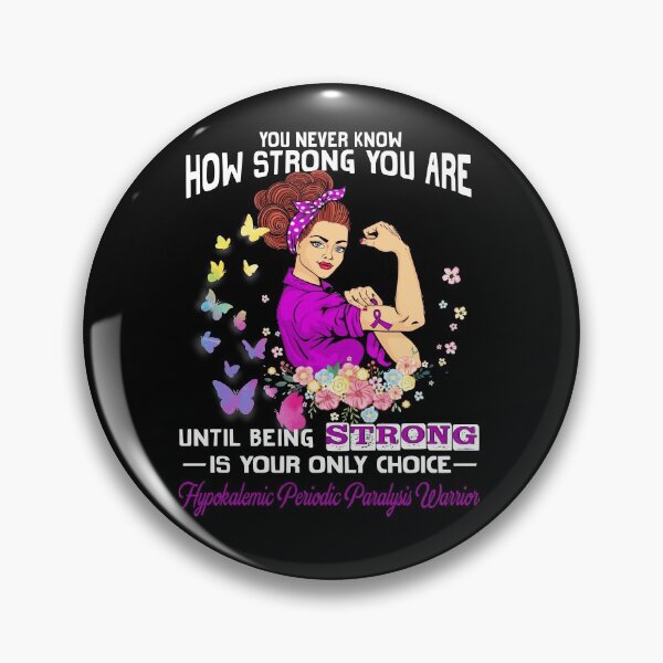 Item preview, Hypokalemic Periodic Paralysis Warrior You Never Know How Strong You Are designed and sold by largellie.