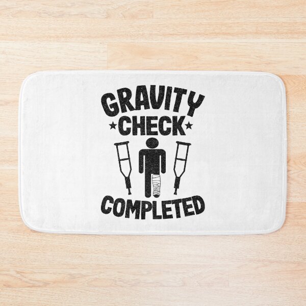 Item preview, Broken Leg Gravity Check Completed Get Well Soon designed and sold by Stronzi.