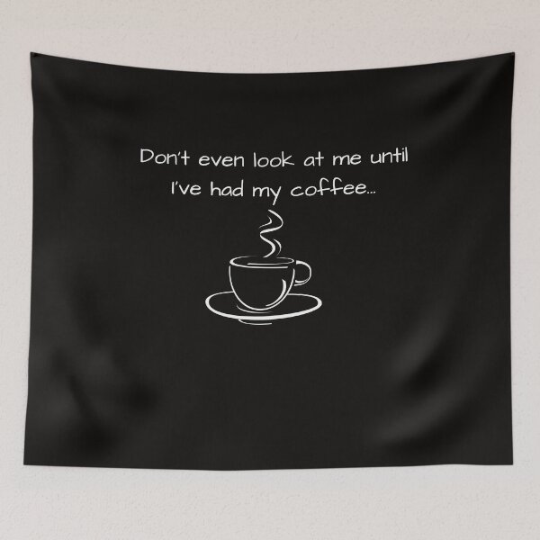 Item preview, Do not even look at me until I have had my coffee designed and sold by Famtastic Artworks.