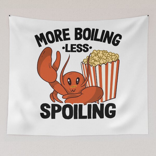 Item preview, More Boiling Less Spoiling Funny Crawfish designed and sold by Stronzi.