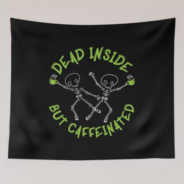 Item preview, Dead Inside But Caffeinated (green) - Funny designed and sold by OddPop.