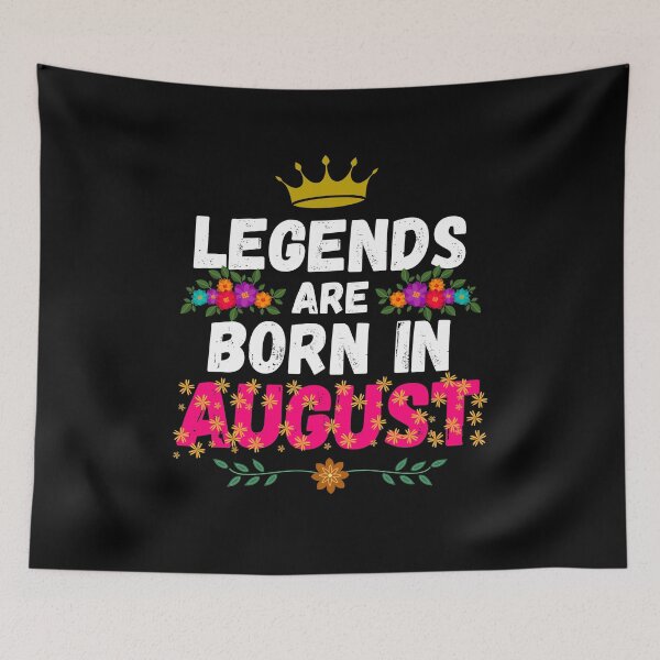Item preview, legends are born in august designed and sold by ronaldsonou.