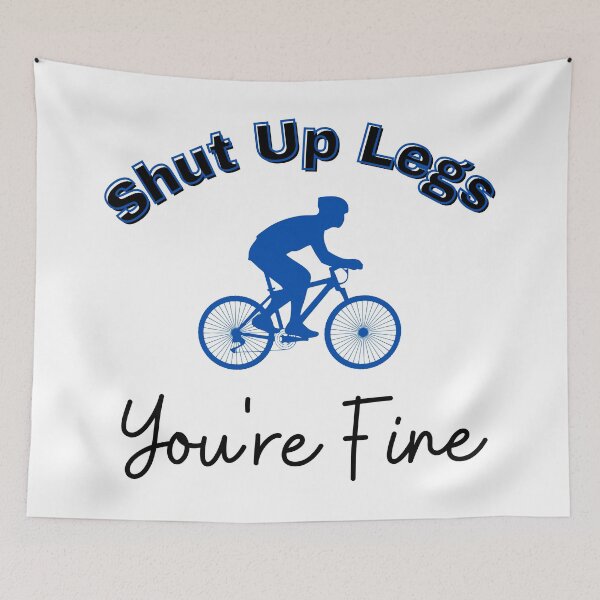 Item preview, Shut Up Legs You're Fine Funny Cycling Quotes designed and sold by SenGift.