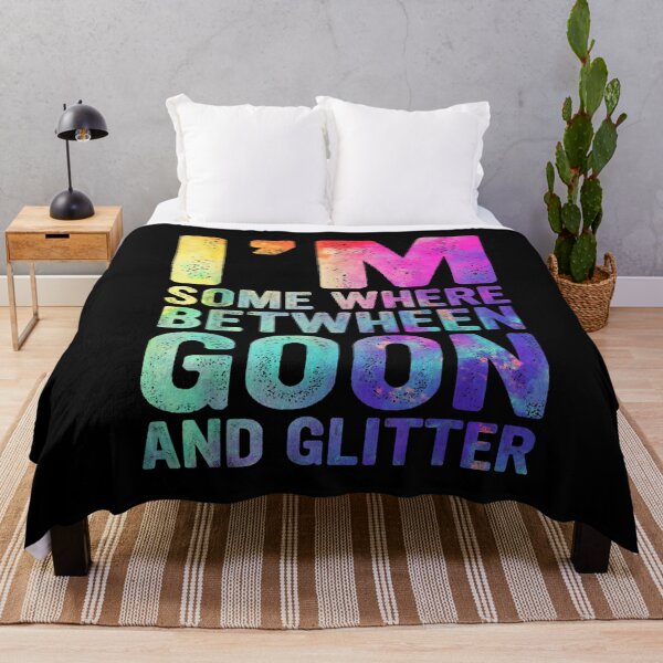 Item preview, I'm Somewhere Between Goon And Glitter designed and sold by loka-Art.
