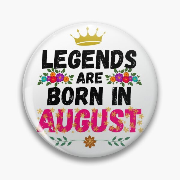 Item preview, legends are born in august designed and sold by ronaldsonou.