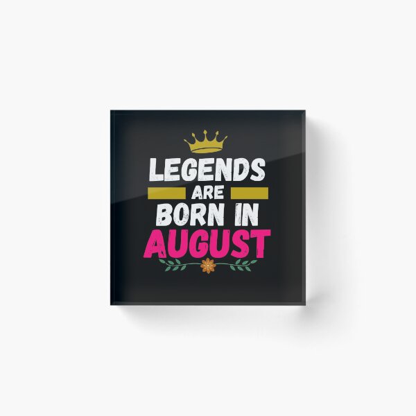 Item preview, legends are born in august designed and sold by ronaldsonou.