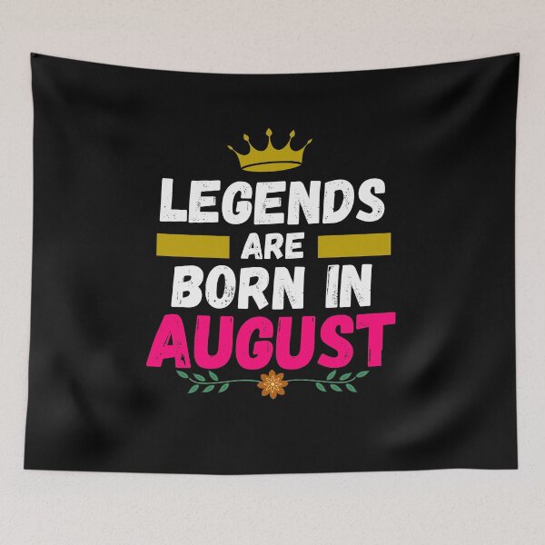 Item preview, legends are born in august designed and sold by ronaldsonou.