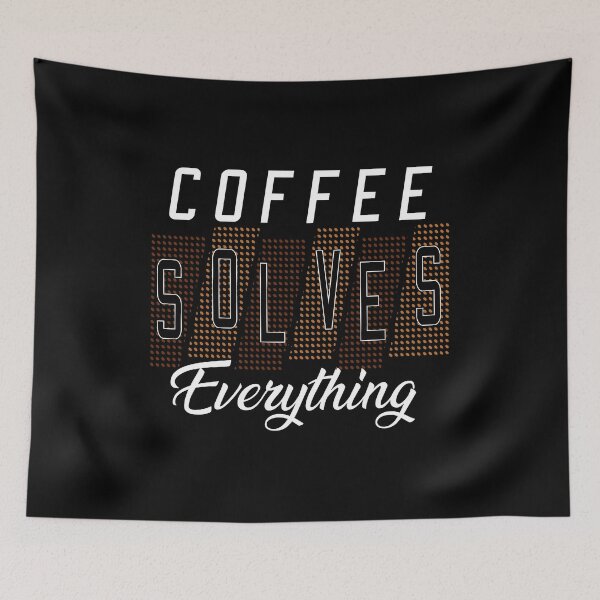 Item preview, Coffee solves everything designed and sold by AEGMEDIA.
